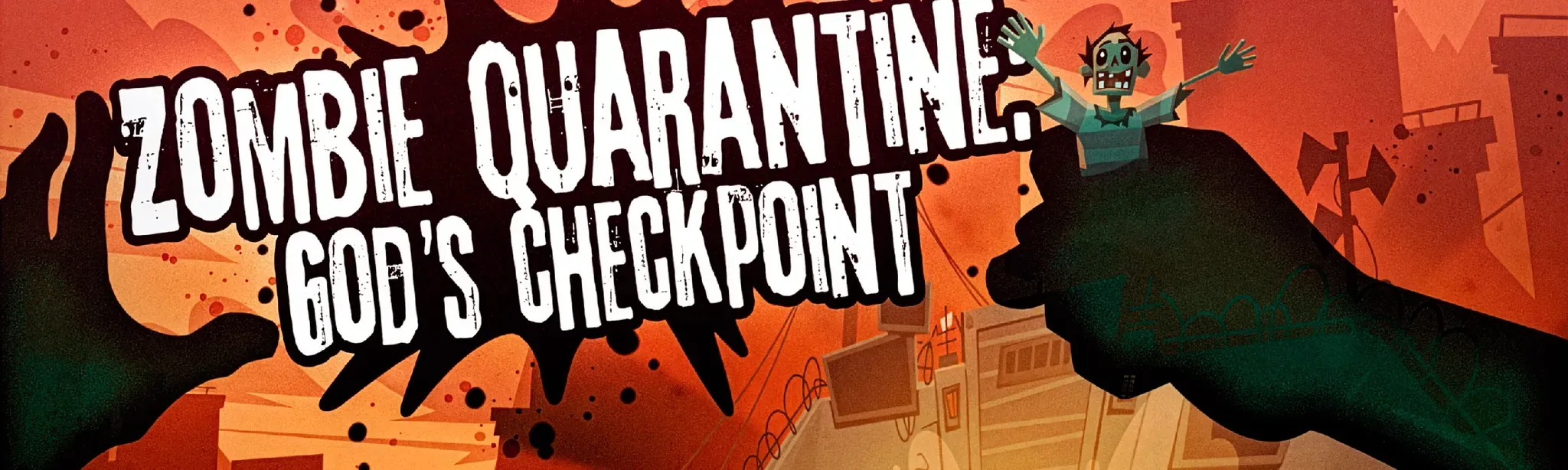 ZOMBIE QUARANTINE: God's Checkpoint