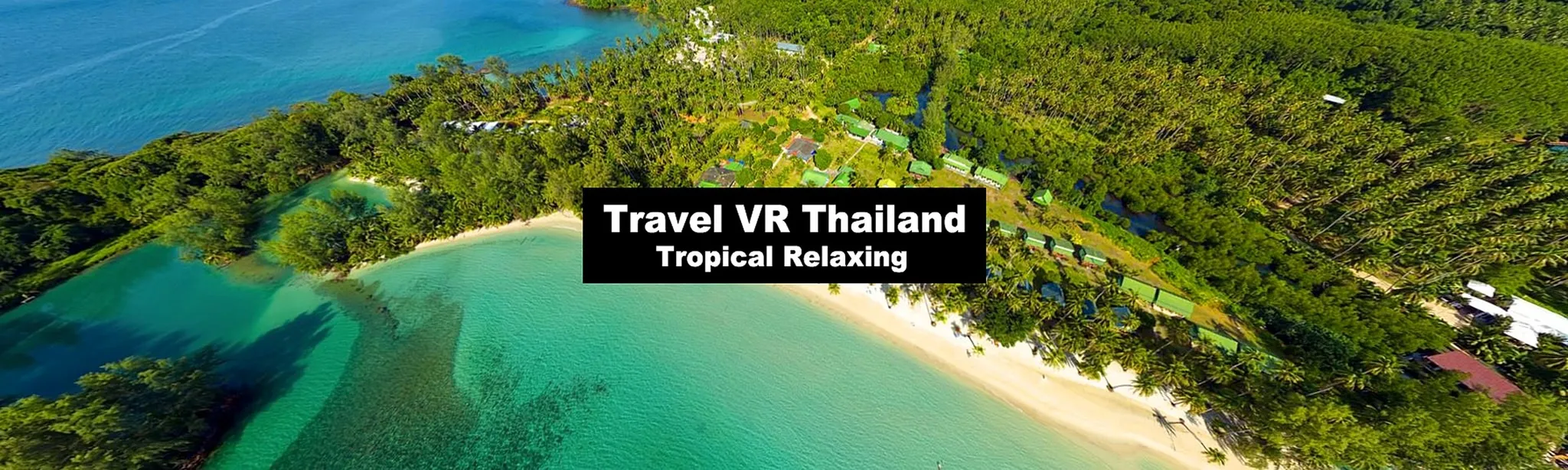 Travel VR Thailand: Tropical Relaxing