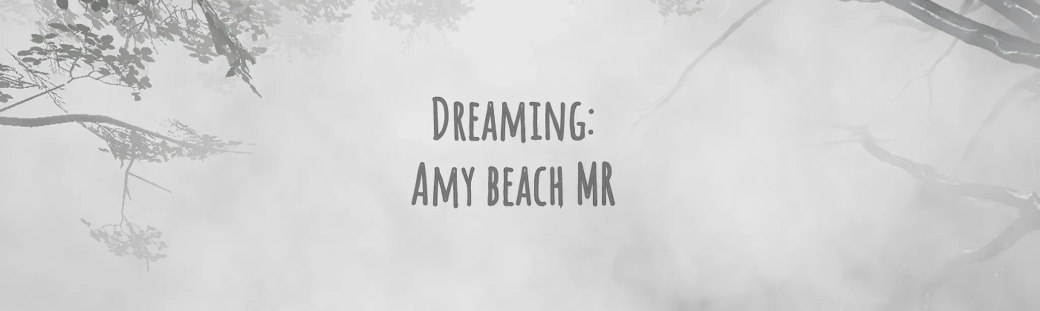 Dreaming: Amy Beach MR