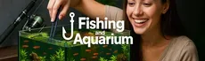 Fishing and Aquarium hero image