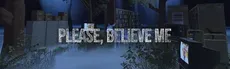 Please, Believe Me hero image