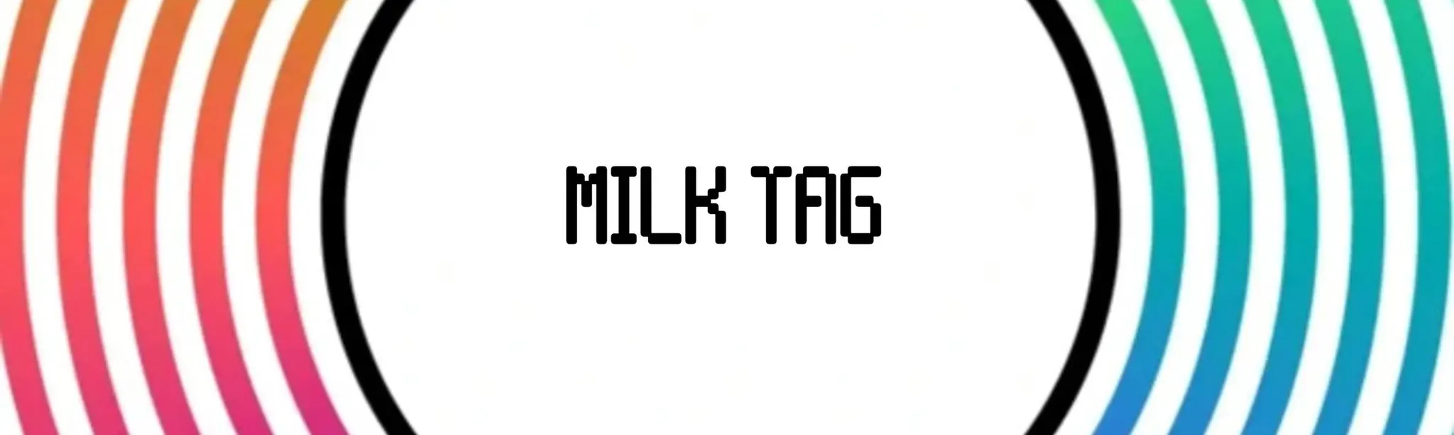 Milk Tag