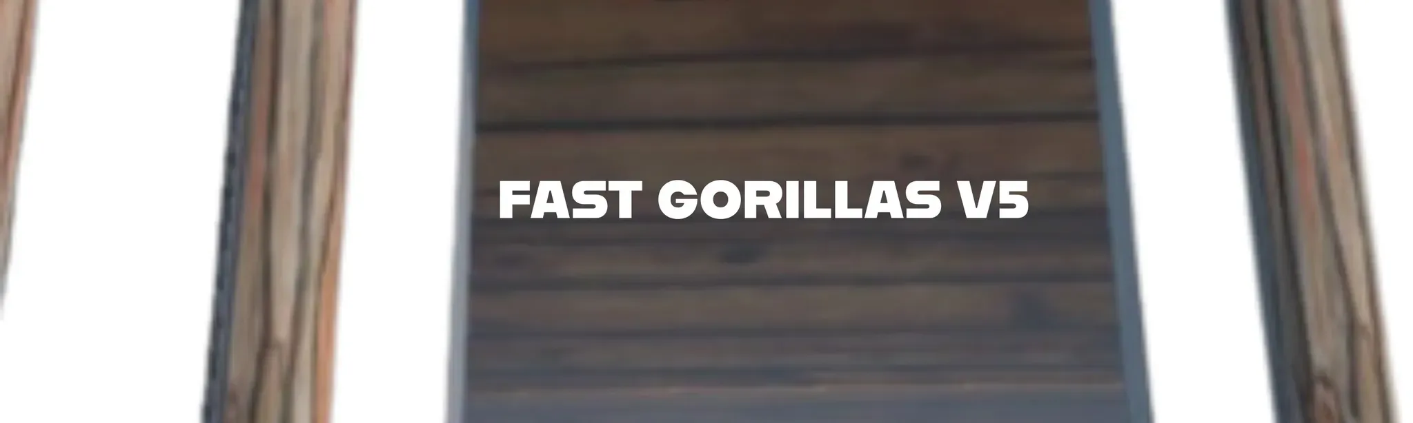 Fast Gorillas V5