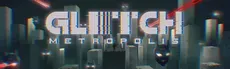Glitch Metropolis hero image