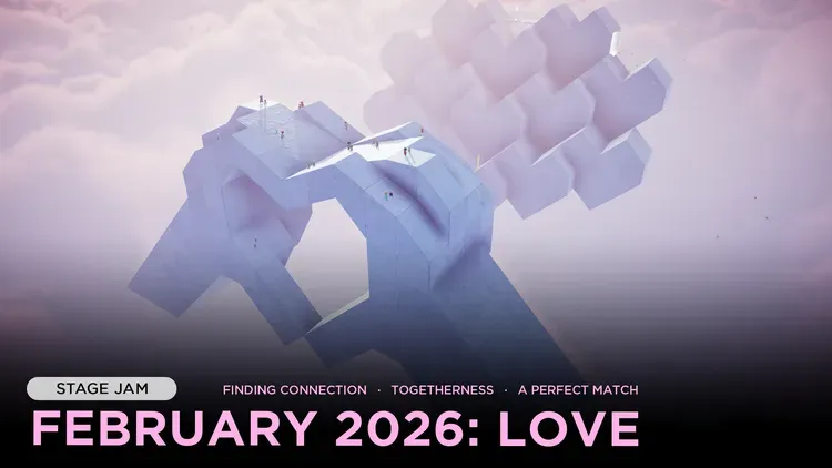 Developer update image for February 2026 Stage Jam: LOVE