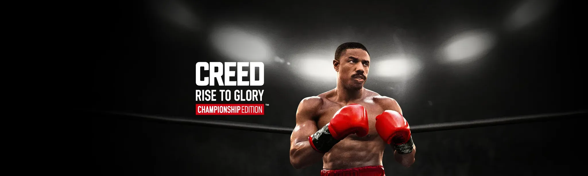 Creed: Rise to Glory - Championship Edition™
