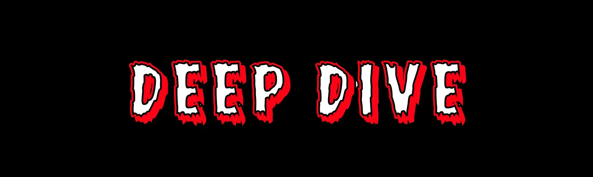 Deep Dive