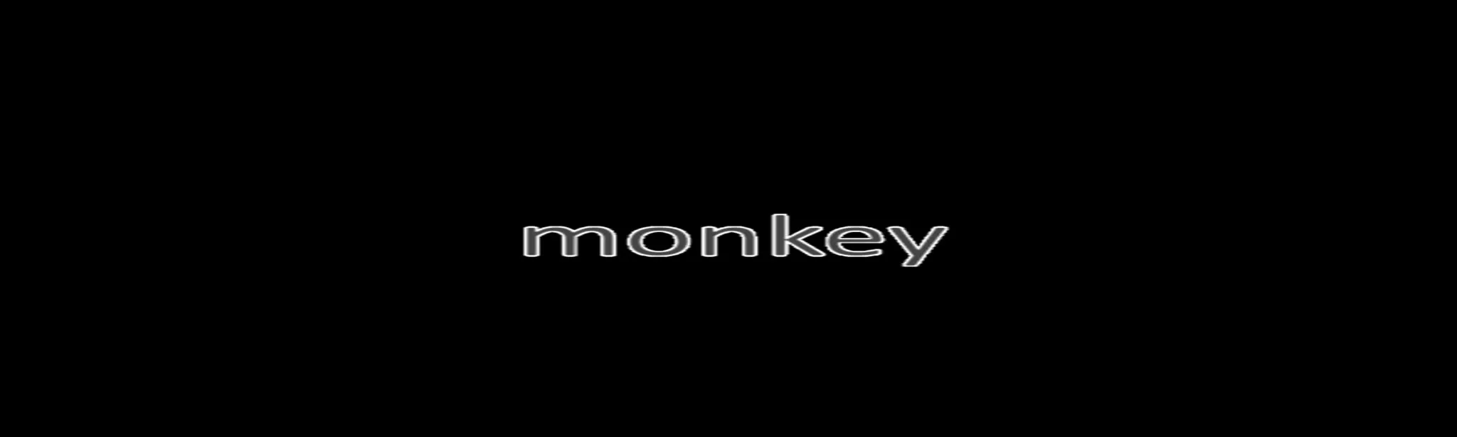MONKEY!