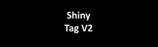 Shiny Tag V2 hero image
