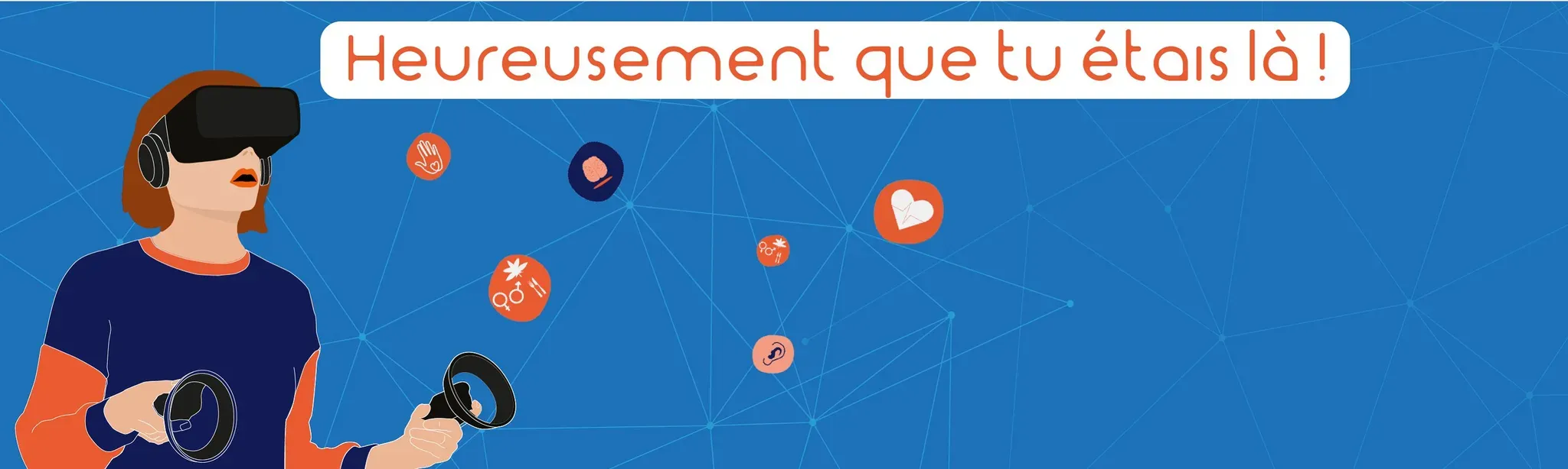 Heureusement que tu étais là !