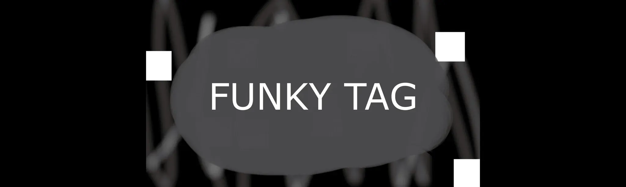 Funky Tag