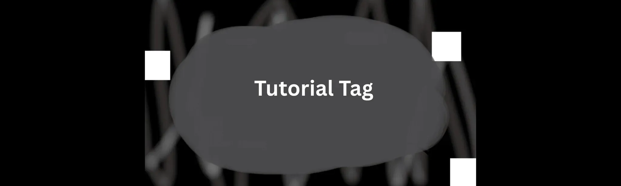 Tutorial Tag