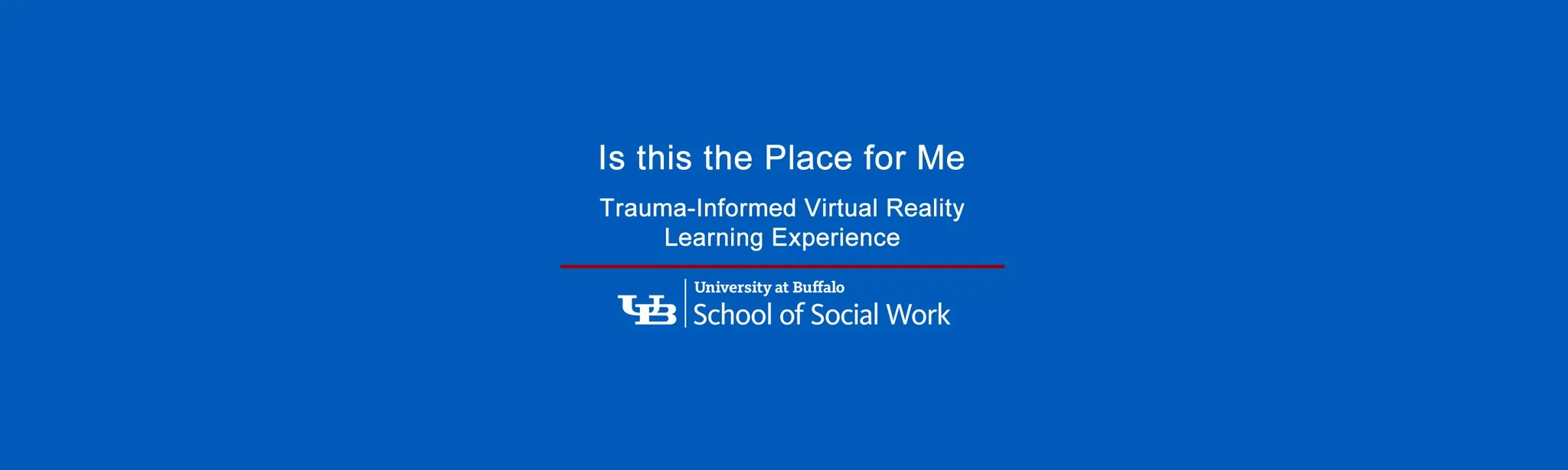 "Is this the place for me?" Trauma Informed Care VR