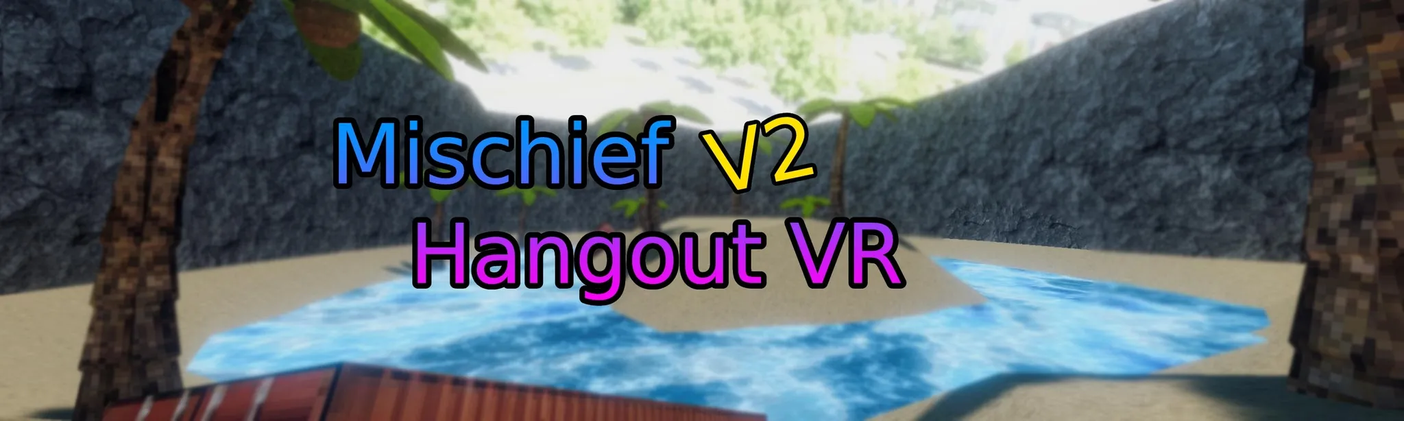 Mischief Hangout VR V2
