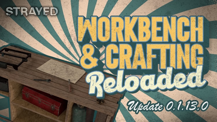 Developer update image for Strayed Update 0.1.13.0 - Workbench & Crafting - Reloaded