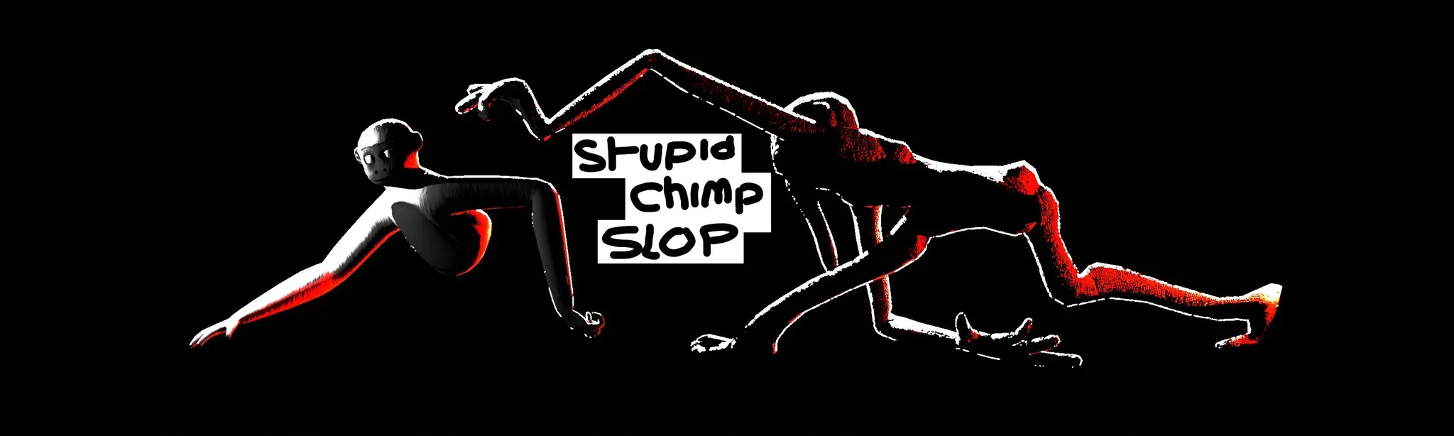 Stupid Chimp Slop