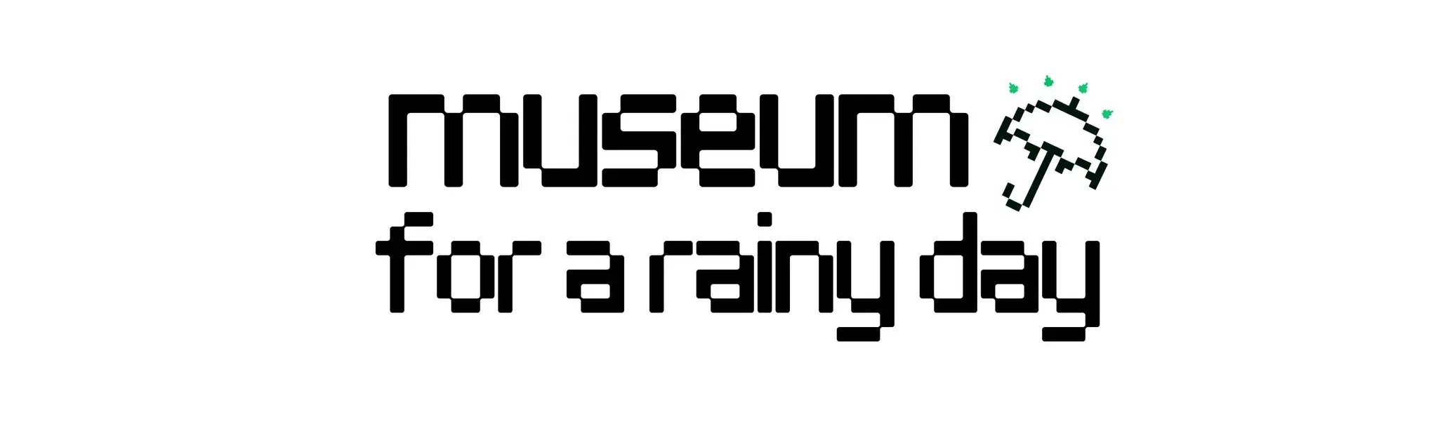 Museum For A Rainy Day