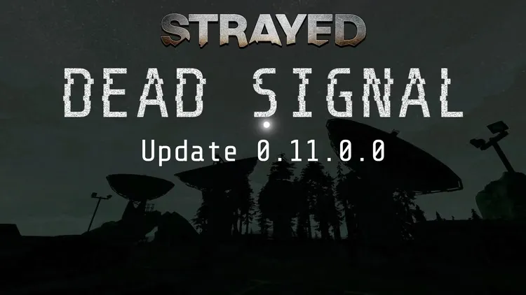 Developer update image for Strayed Update 0.11.0.0 - Dead Signal