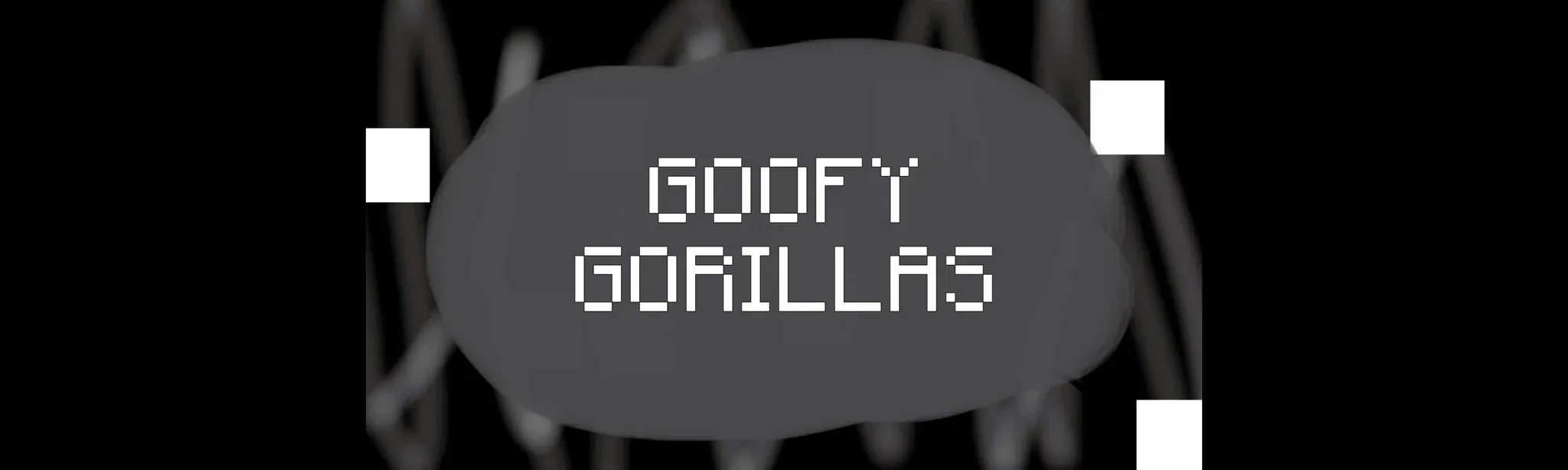 Goofy Gorillas