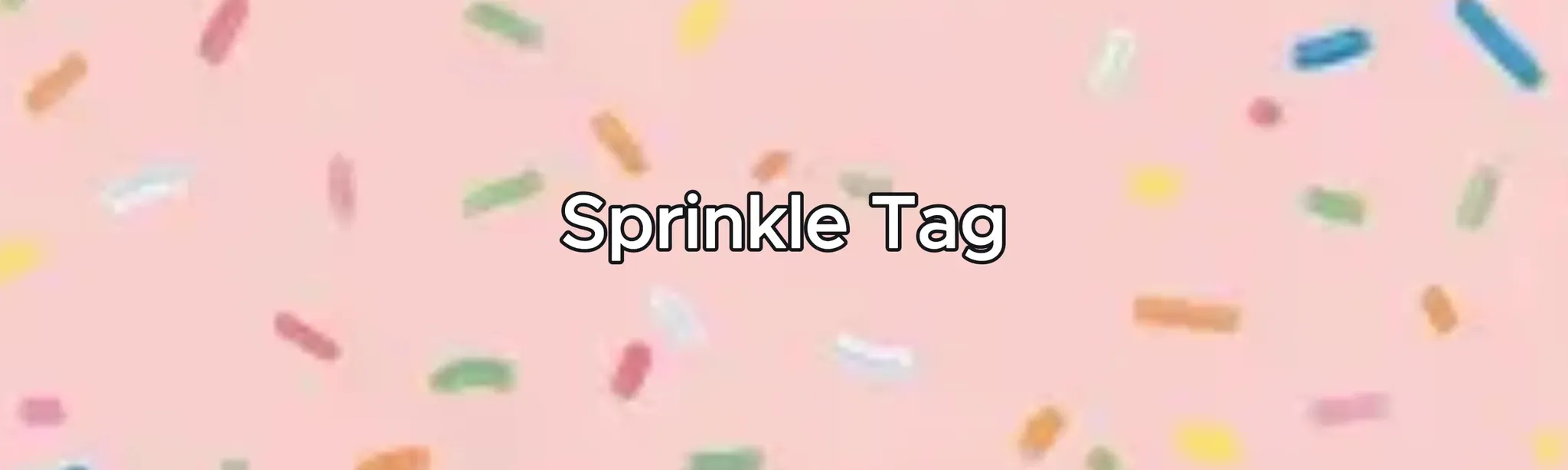 Sprinkle Tag