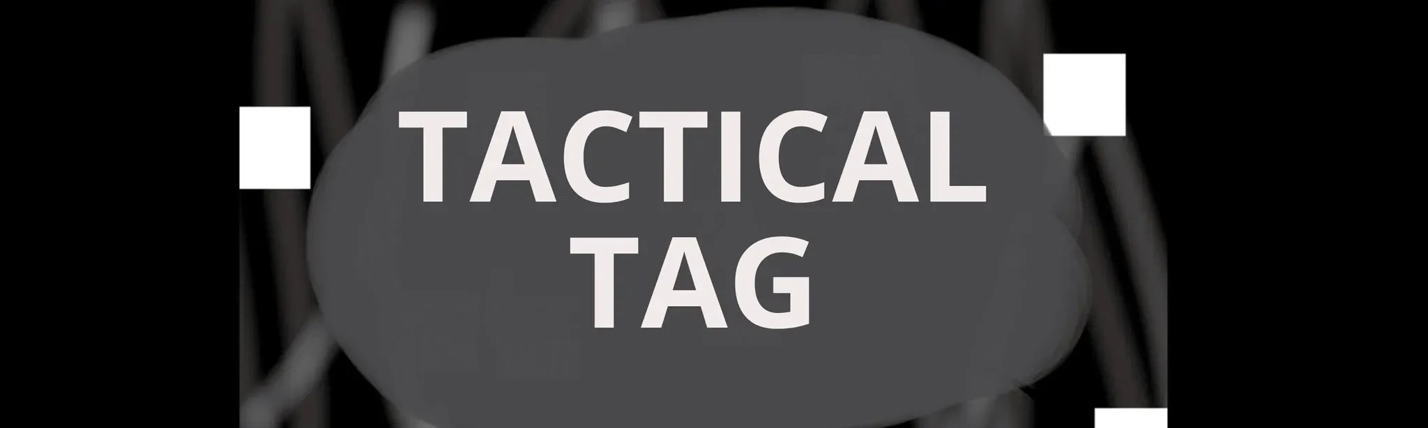 TACTICAL TAG