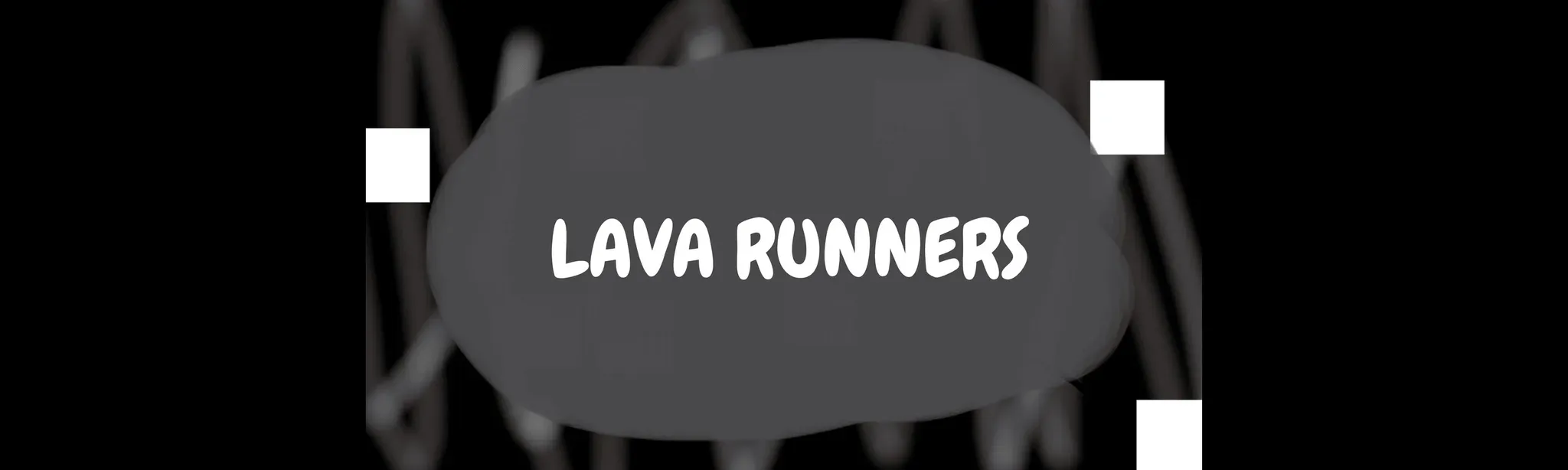 Lava Runners