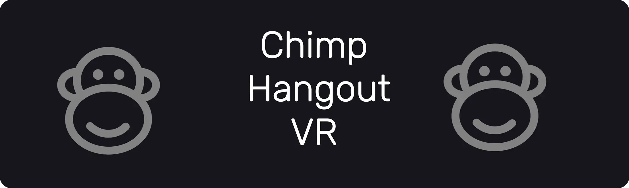 Chimp Hangout VR