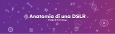 Anatomia di una DSLR hero image
