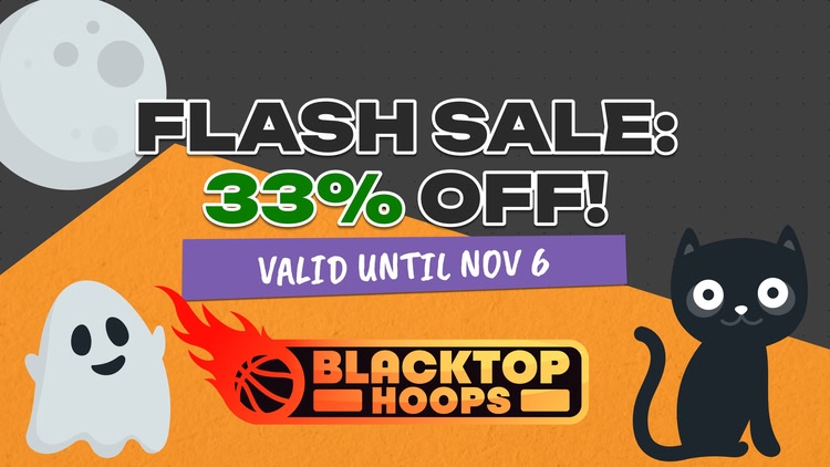 Developer update image for Fall Flash Sale is Live - Save 33% Off Blacktop Hoops