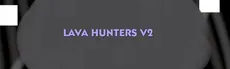 LAVA HUNTERS V2 hero image