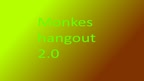 Monkes hangout 2.0   screenshot 1