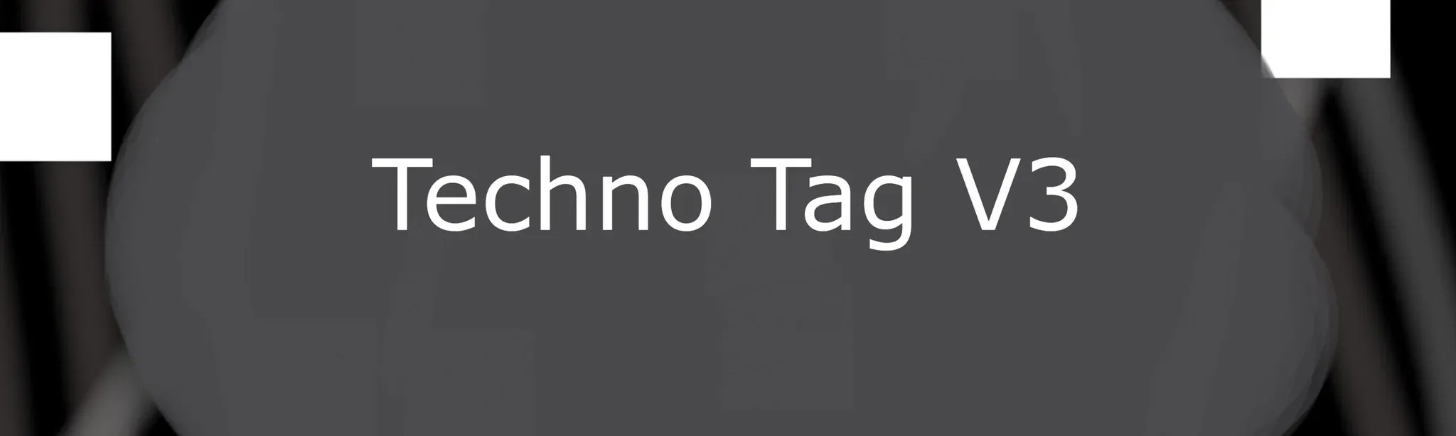 Techno Tag V3