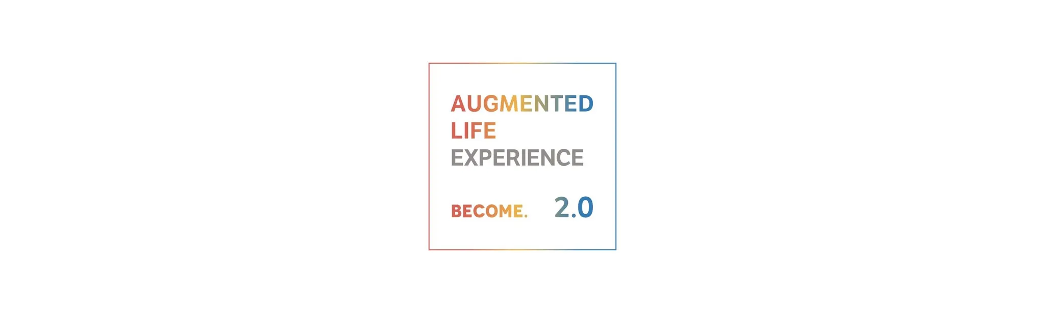 Augmented Life Experience 2.0