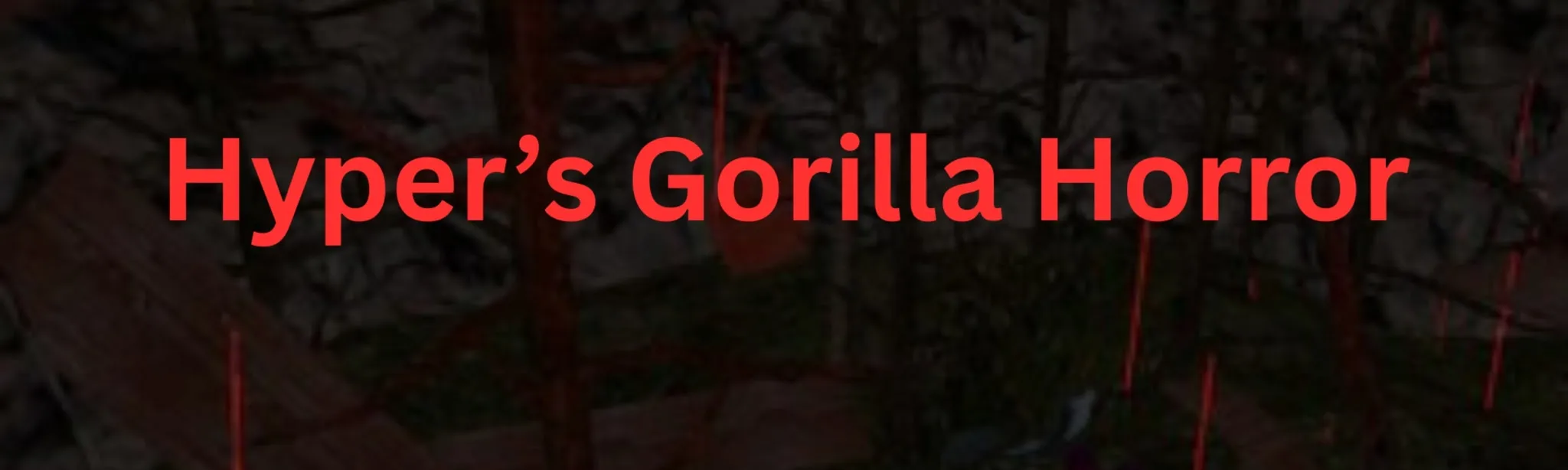Hyper's Gorilla Horror