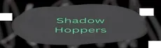 Shadow Hoppers hero image