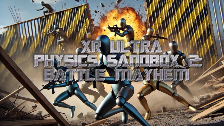 Developer update image for XR ULTRA PHYSICS SANDBOX 2: BATTLE MAYHEM is out!