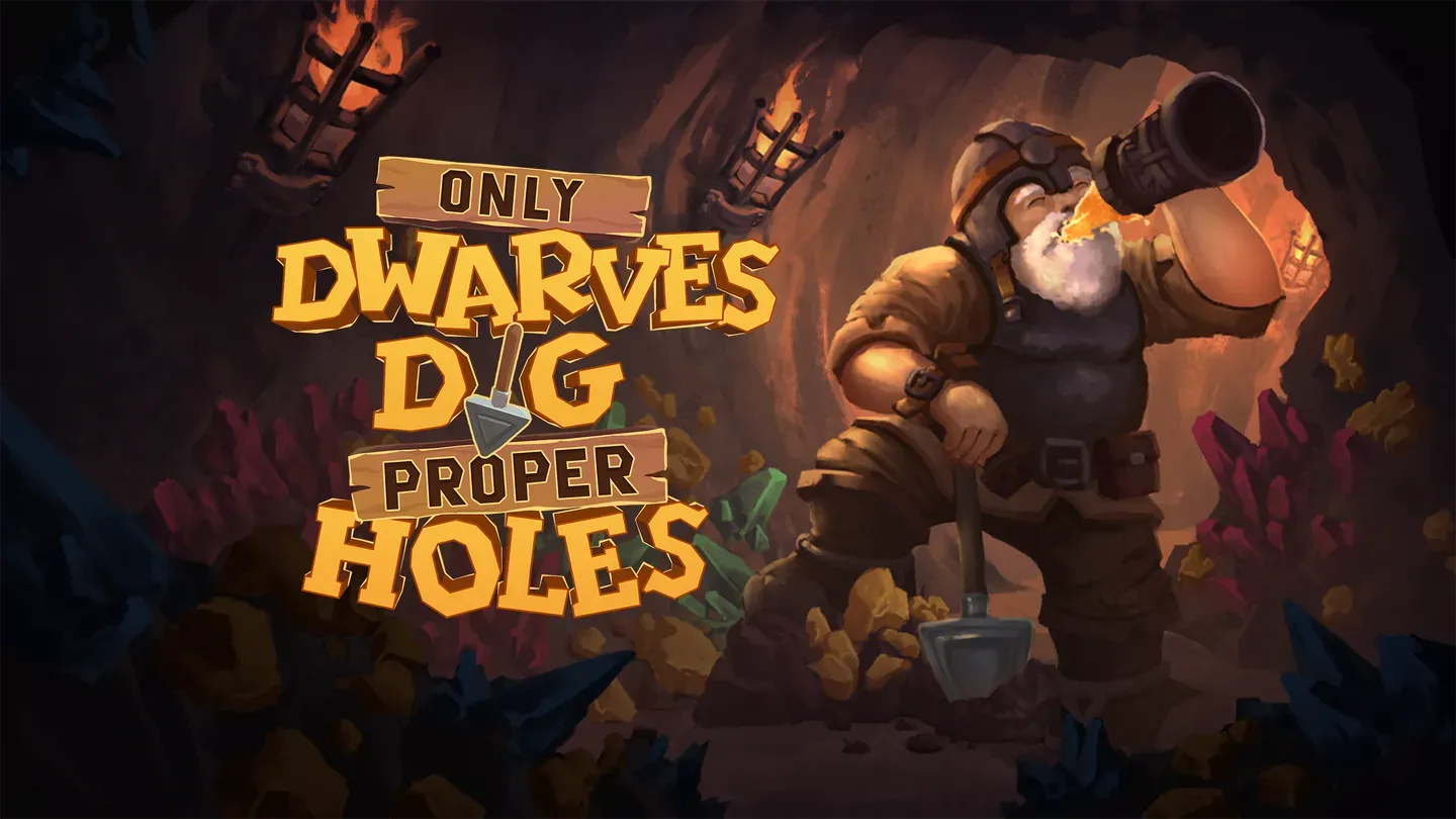 Only Dwarves Dig Proper Holes trailer 0
