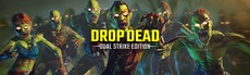 Drop Dead: Dual Strike Edition