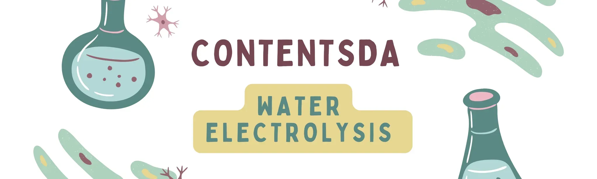 Water Electrolysis Experiment - ContentsDa Science Experiment