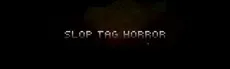 Slop Tag Horror hero image