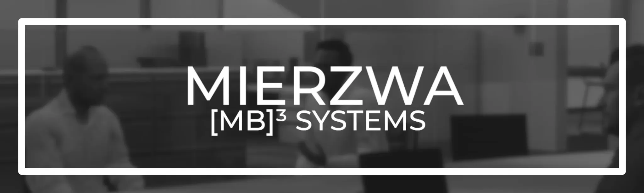 Mierzwa [MB]³ Systems