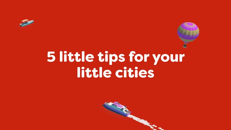 Developer update image for 5 little tips for your Little Cities