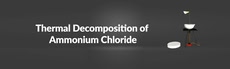 Thermal Decomposition of Ammonium Chloride