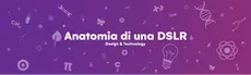Anatomia di una DSLR hero image