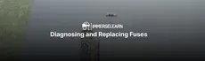 Diagnosing and Replacing Fuses hero image