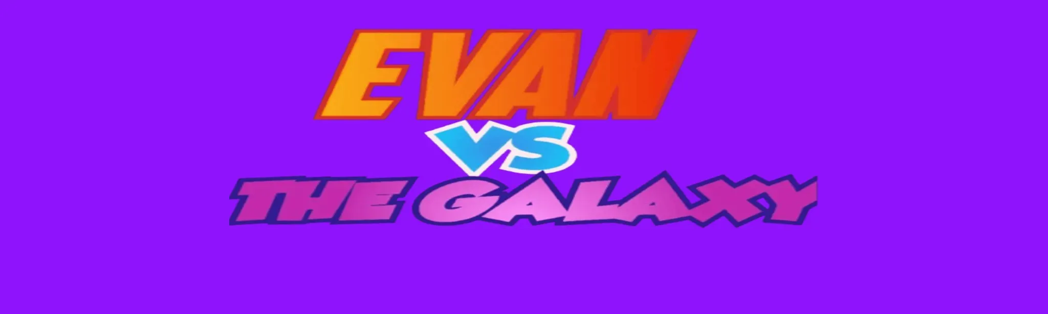 EVAN VS THE GALAXY VR