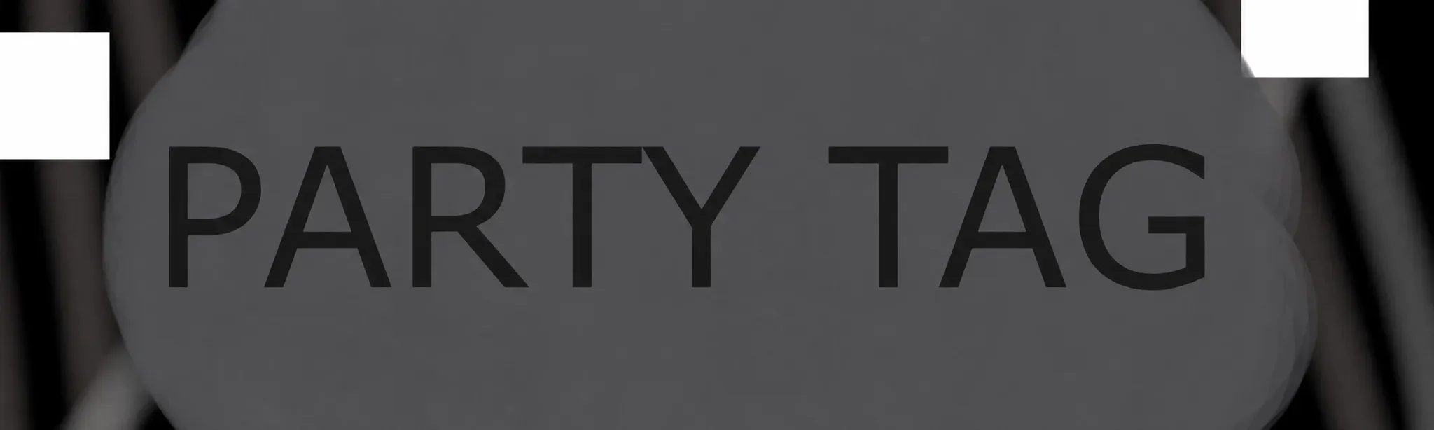 Party Tag