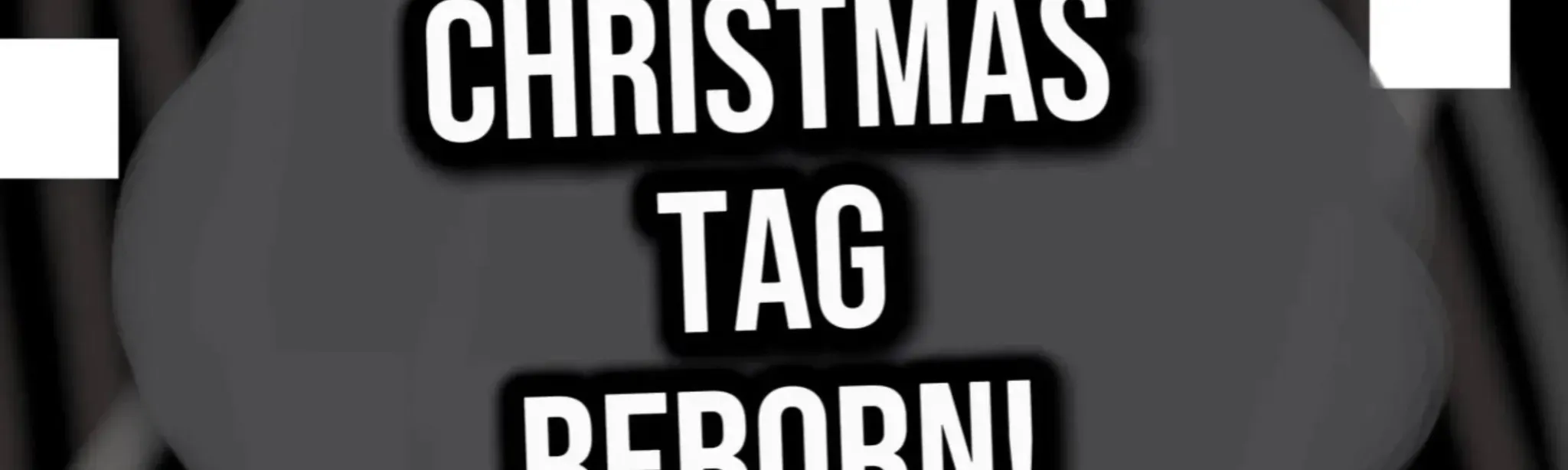 Christmas Tag Reborn!