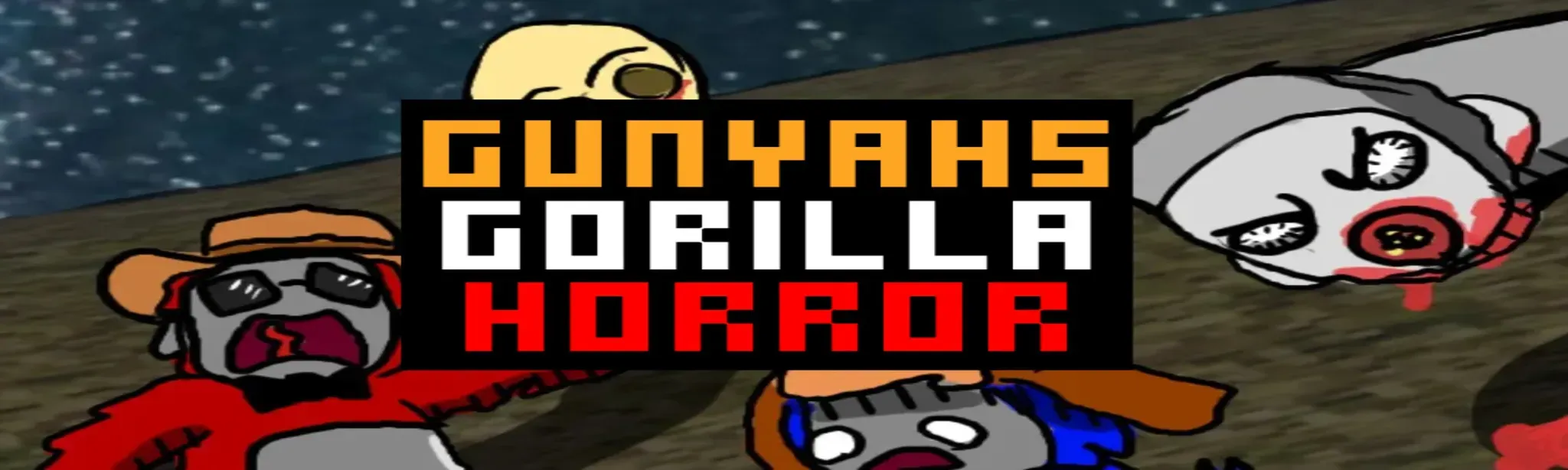 Gunyah's Gorilla Horror
