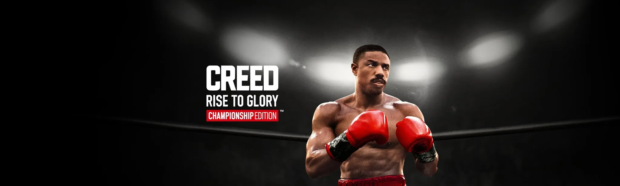 Creed: Rise to Glory - Championship Edition™